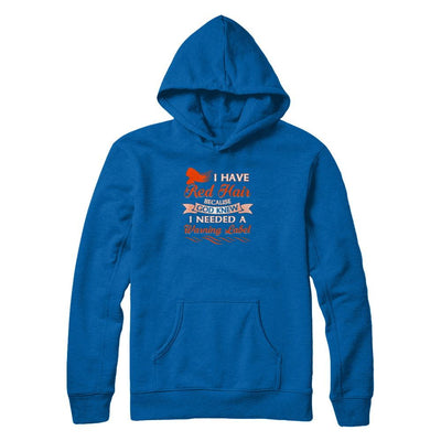 I Have Red Hair Because God Knew I Need Warning Label-T-Shirt & Tank Top-Pullover Hoodie-Royal