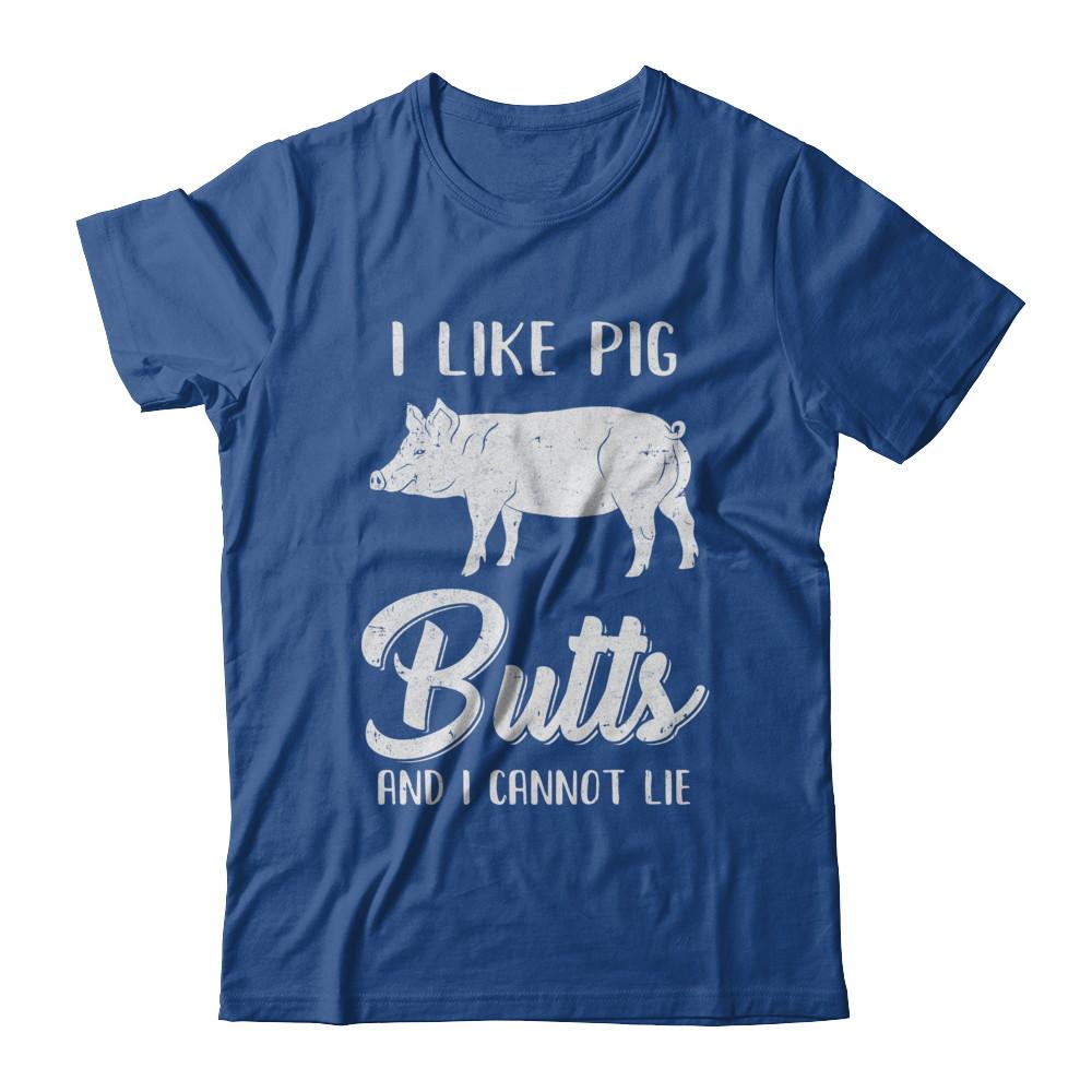 I Like Pig Butts And I Cannot Lie-T-Shirt & Hoodie-Classic T-Shirt-Royal