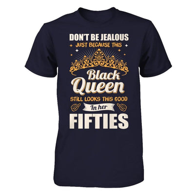 Don't Be Jealous This Back Queen Still Looks This Good In Her Fifties-T-Shirt & Hoodie-Premium T-Shirt-Midnight Navy