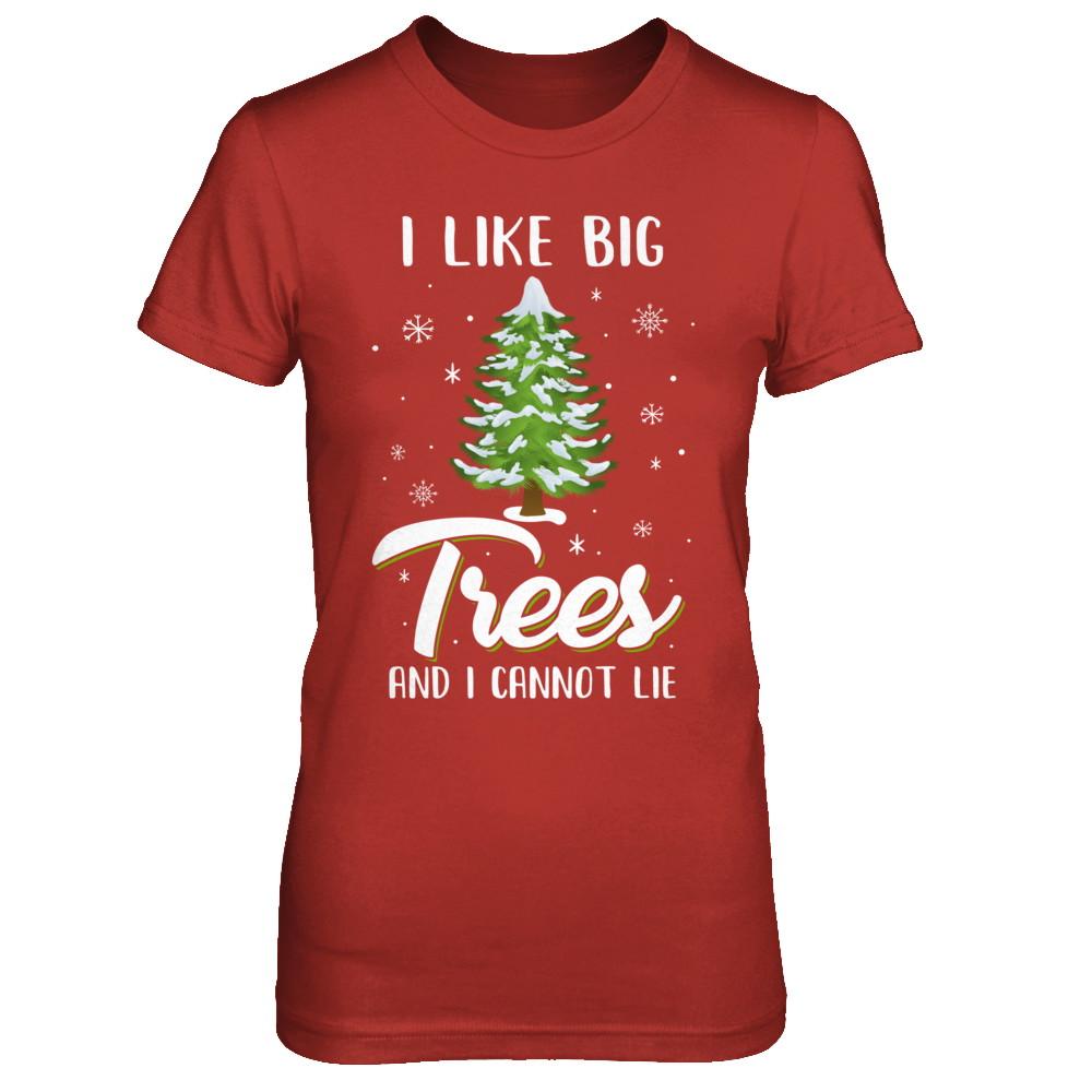 I Like Big Trees And I Cannot Lie Christmas Gift-T-Shirt & Sweatshirt-Women's T-Shirt-Red