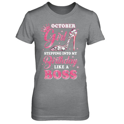 October Girl Stepping into my birthday like a boss Gift-T-Shirt & Hoodie-Women's T-Shirt-Sport Grey