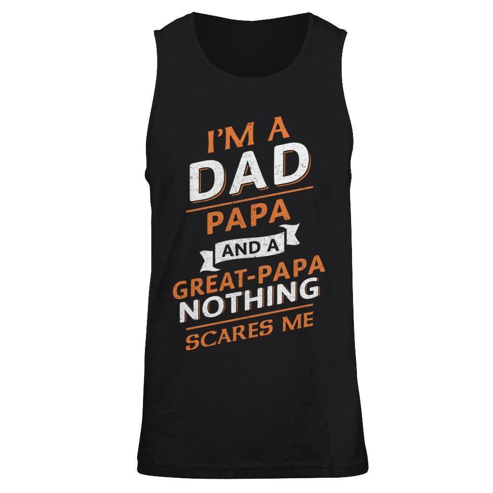 I'm A Dad Papa And A Great Papa Nothing Scares Me-T-Shirt & Hoodie-Unisex Tank-Black