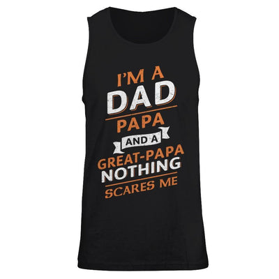 I'm A Dad Papa And A Great Papa Nothing Scares Me-T-Shirt & Hoodie-Unisex Tank-Black