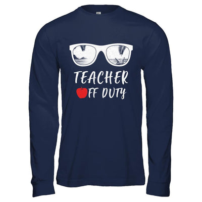 Teacher Off Duty Great Last Day Of School Summber Beach-T-Shirt & Hoodie-Long Sleeve T-Shirt-Navy