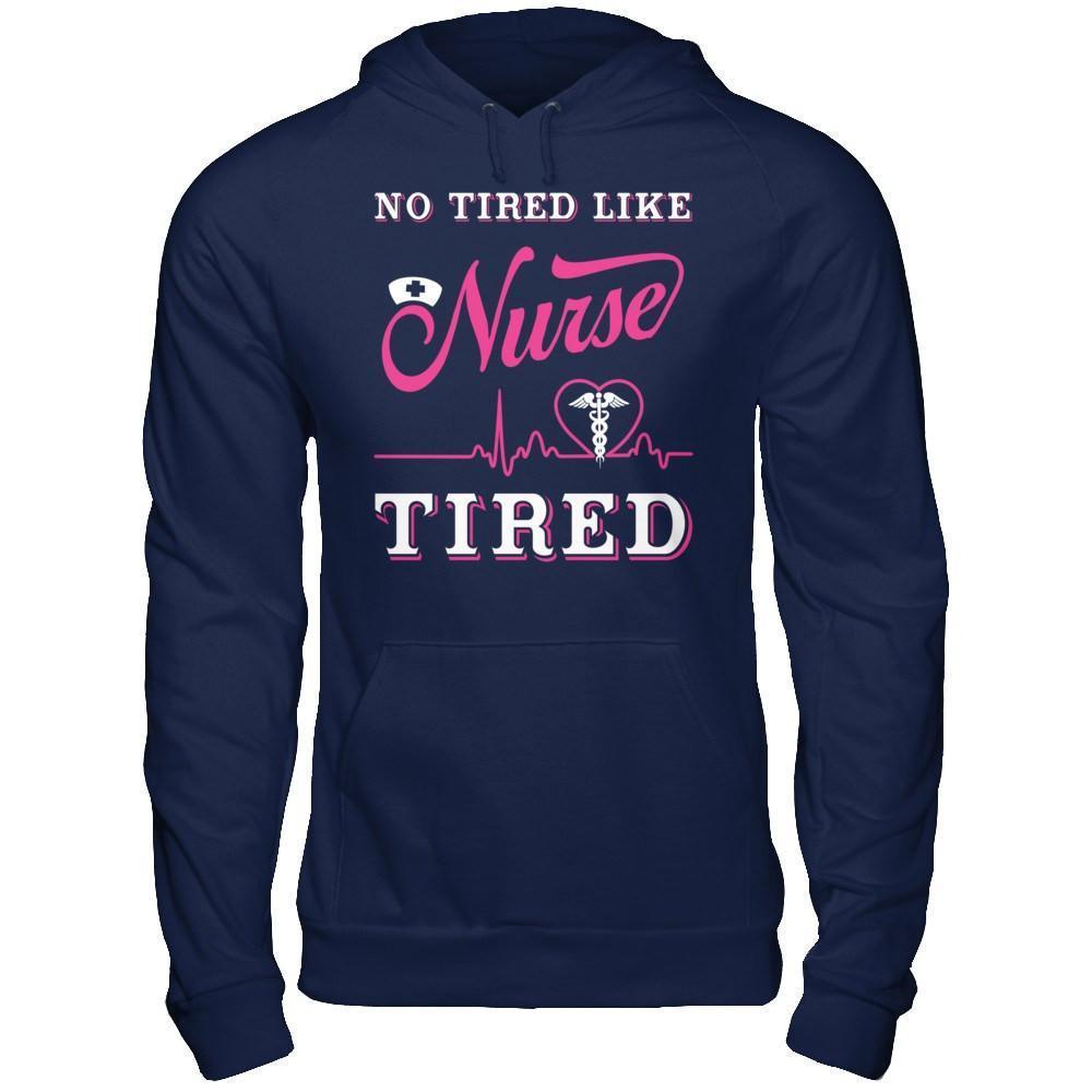 No Tired Like Nurse Tired-T-Shirt & Hoodie-Pullover Hoodie-Navy