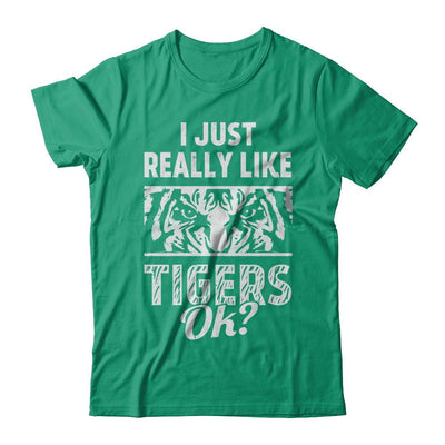 I Just Really Like Tigers OK? Funny Tiger-T-Shirt & Hoodie-Classic T-Shirt-Kelly Green