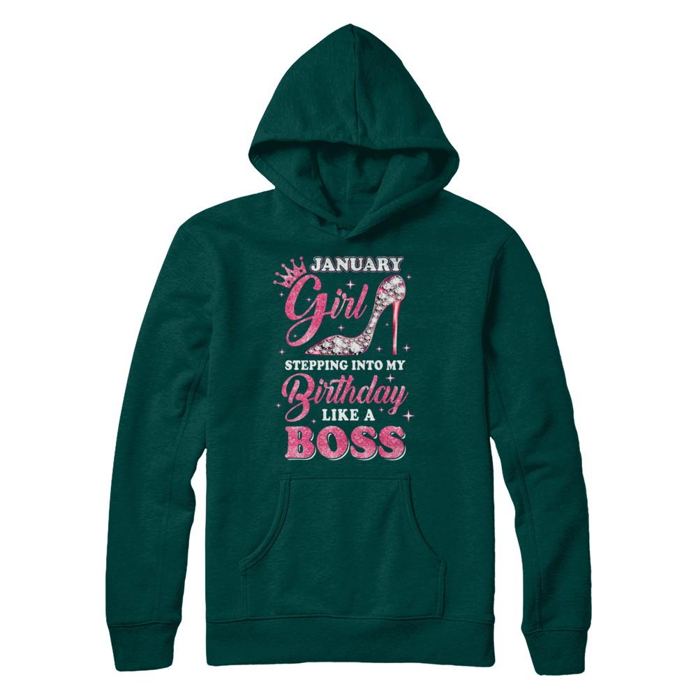 January Girl Stepping into my birthday like a boss Gift-T-Shirt & Hoodie-Pullover Hoodie-Deep Forest