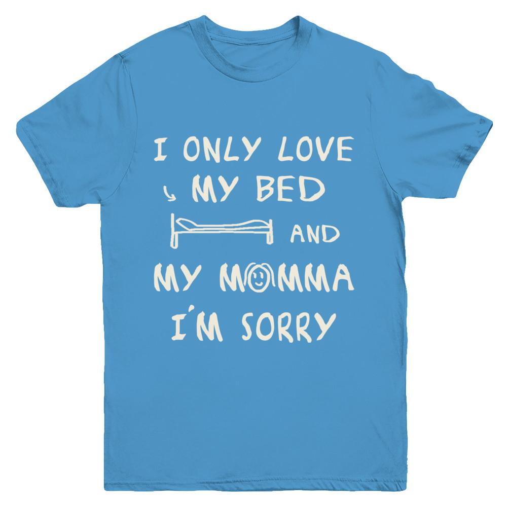I Only Love My Bed And My Momma Youth-Youth Shirt-Youth T-Shirt-Carolina Blue