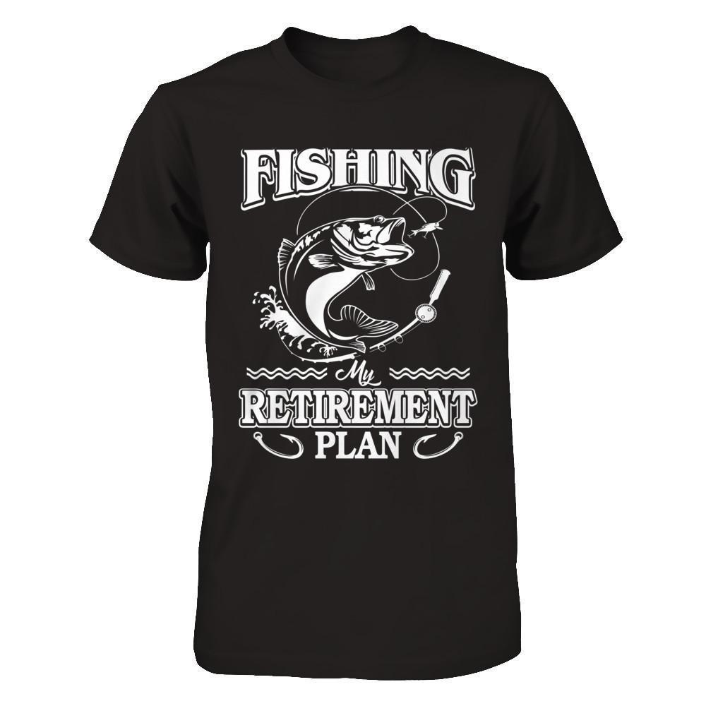 Fishing My Retirement Plan-T-Shirt & Hoodie-Premium T-Shirt-Black