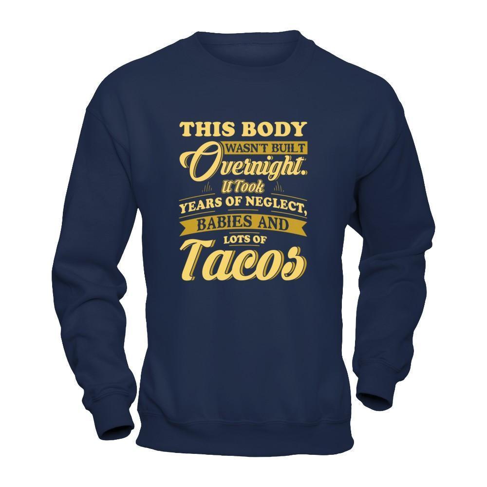 This Body Wasn't Built Overnight-T-Shirt & Tank Top-Crewneck Sweatshirt-Navy