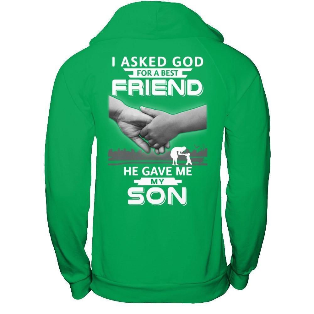 I Asked God For A Best Friend He Gave Me My Son-T-Shirt & Hoodie-Pullover Hoodie-Irish Green
