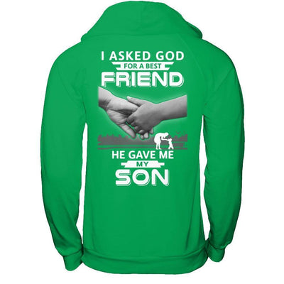 I Asked God For A Best Friend He Gave Me My Son-T-Shirt & Hoodie-Pullover Hoodie-Irish Green