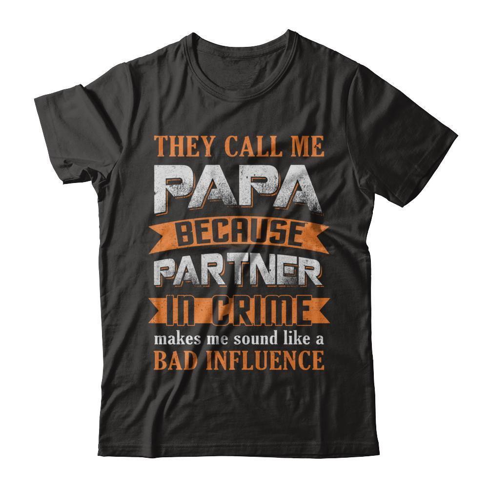 Call Papa Because Partner In Crime Make Bad Influence