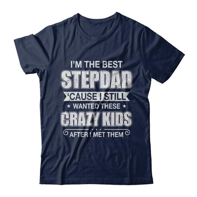 I'm The Best Step Dad Wanted Crazy Kids Fathers Day-T-Shirt & Hoodie-Classic T-Shirt-Navy