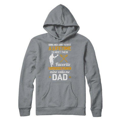Funny My Favorite Lacrosse Player Calls Me Dad-T-Shirt & Hoodie-