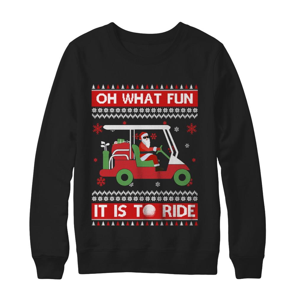 Oh What Fun It Is To Ride Golf Ugly Christmas Sweater-T-Shirt & Sweatshirt-Crewneck Sweatshirt-Black
