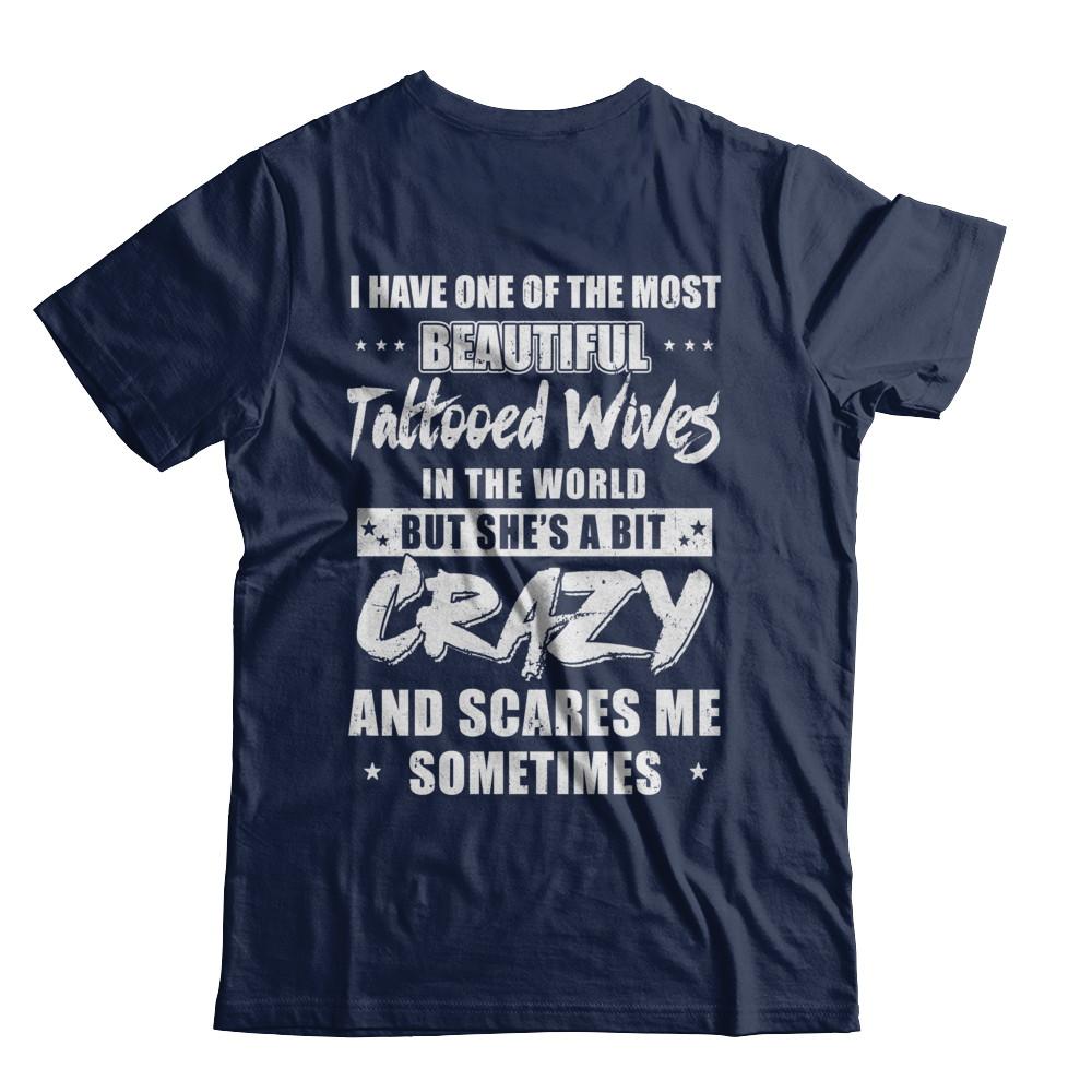I Have One Of The Most Beautiful Tattooed Wives In The World-T-Shirt & Hoodie-Classic T-Shirt-Navy