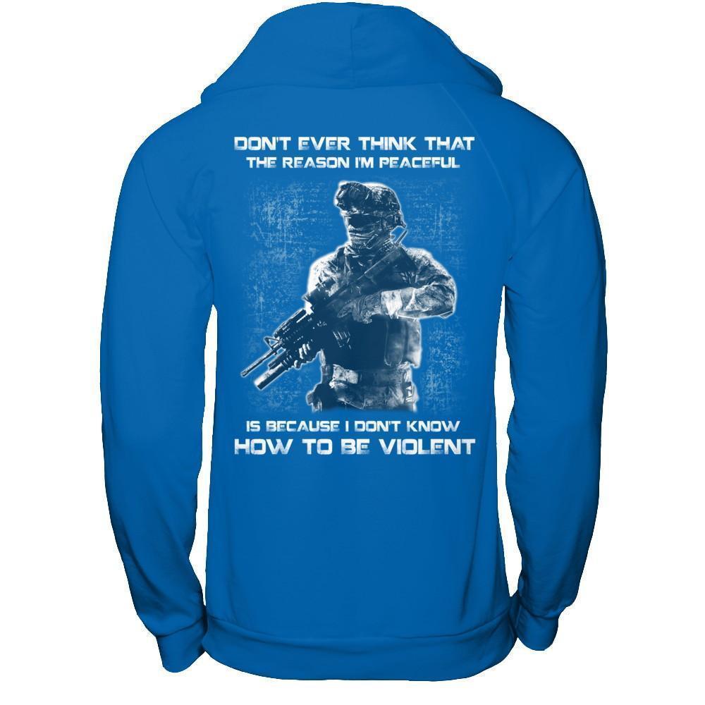 Veteran Don't Ever Think That The Reason I'm Peaceful-T-Shirt & Hoodie-Pullover Hoodie-Royal