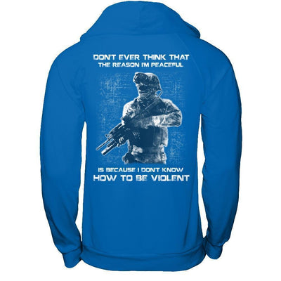 Veteran Don't Ever Think That The Reason I'm Peaceful-T-Shirt & Hoodie-Pullover Hoodie-Royal