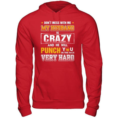 Don't Mess With Me My Husband Is Crazy She Will Punch You-T-Shirt & Hoodie-Pullover Hoodie-Red