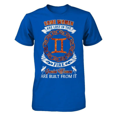 Some Women Are Lost In The Fire And Gemini Women Are Built From It-T-Shirt & Hoodie-Premium T-Shirt-Royal
