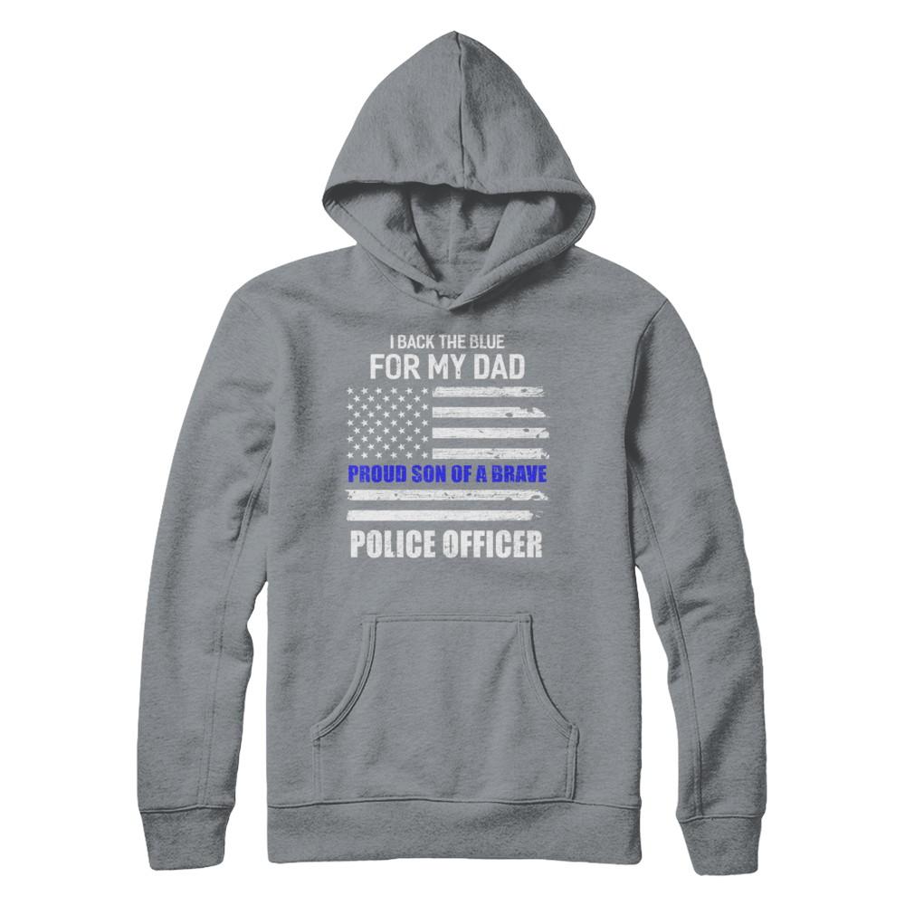 I Back The Blue For My Dad Proud Son Police Officer-T-Shirt & Hoodie-Pullover Hoodie-Light Steel