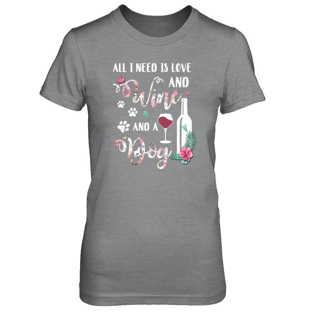 All I Need Is Love And Wine And A Dog-T-Shirt & Tank Top-Women's T-Shirt-Sport Grey