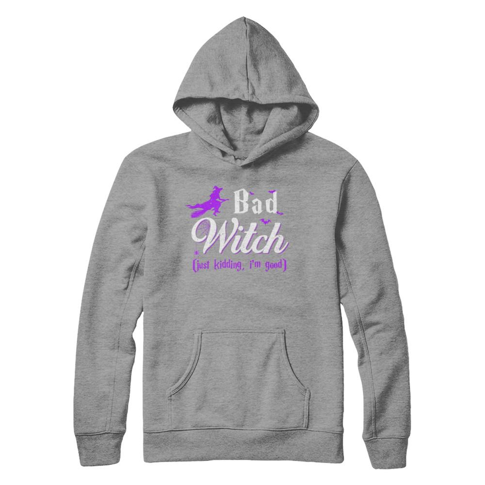 Bad Witch Just Kidding I Am Good-T-Shirt & Hoodie-Pullover Hoodie-Sport Grey