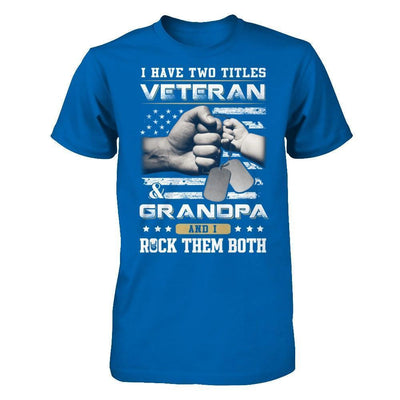 I Have Two Titles Veteran And Grandpa-T-Shirt & Hoodie-Classic T-Shirt-Royal