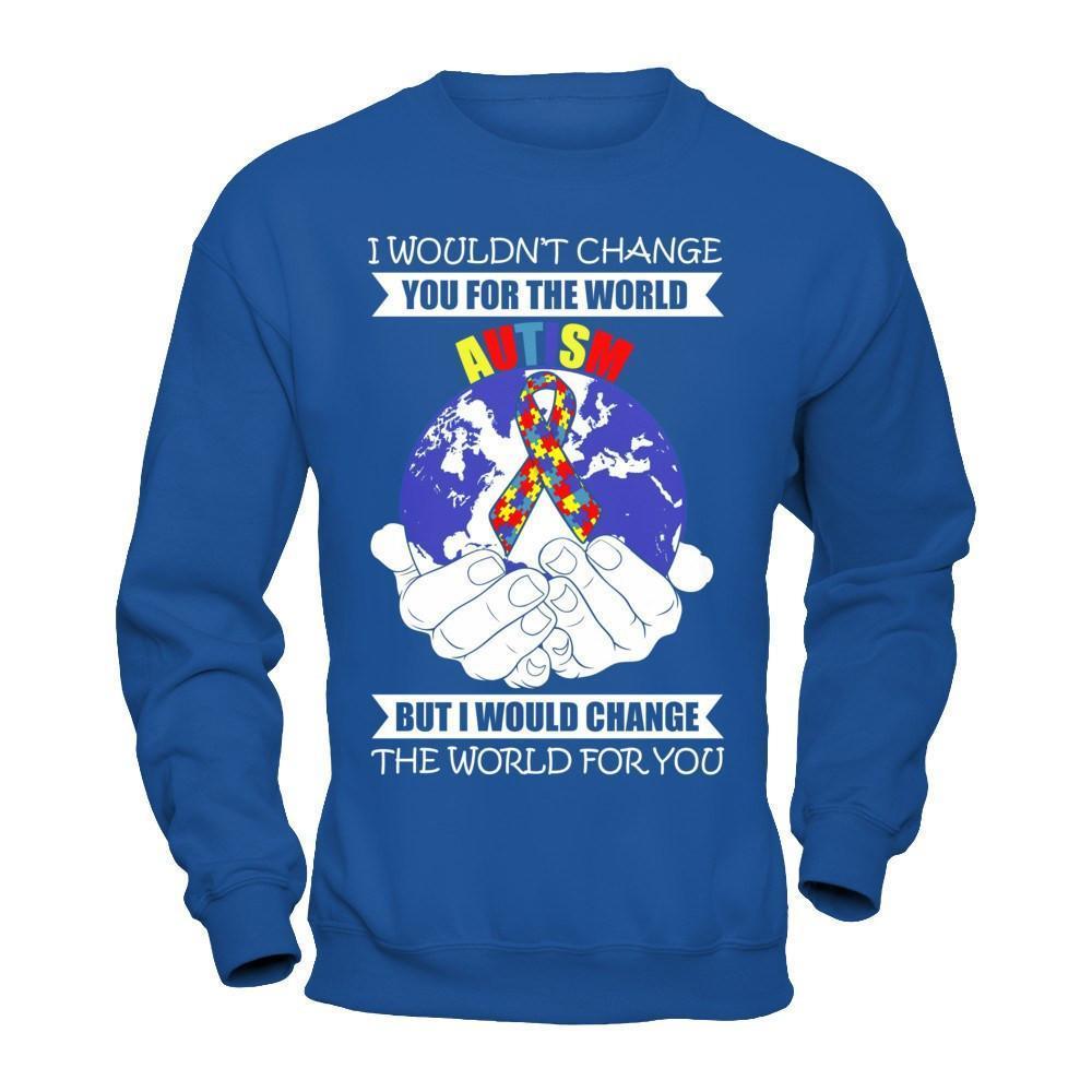 I Would Change The World For You Autism Awareness-T-Shirt & Hoodie-Crewneck Sweatshirt-Royal