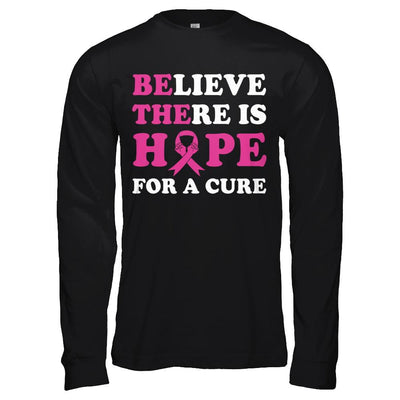Believe There Is Hope For A Cure Breast Cancer Awareness-T-Shirt & Hoodie-Long Sleeve T-Shirt-Black
