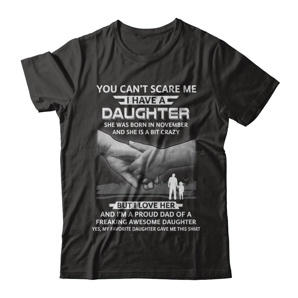 I Have A Daughter She Was Born In November Dad Gift