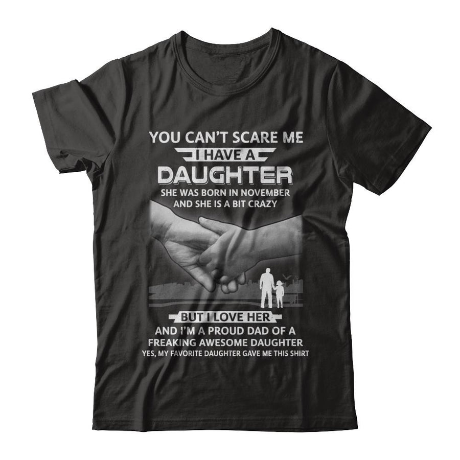 I Have A Daughter She Was Born In November Dad Gift-T-Shirt & Hoodie-Classic T-Shirt-Black