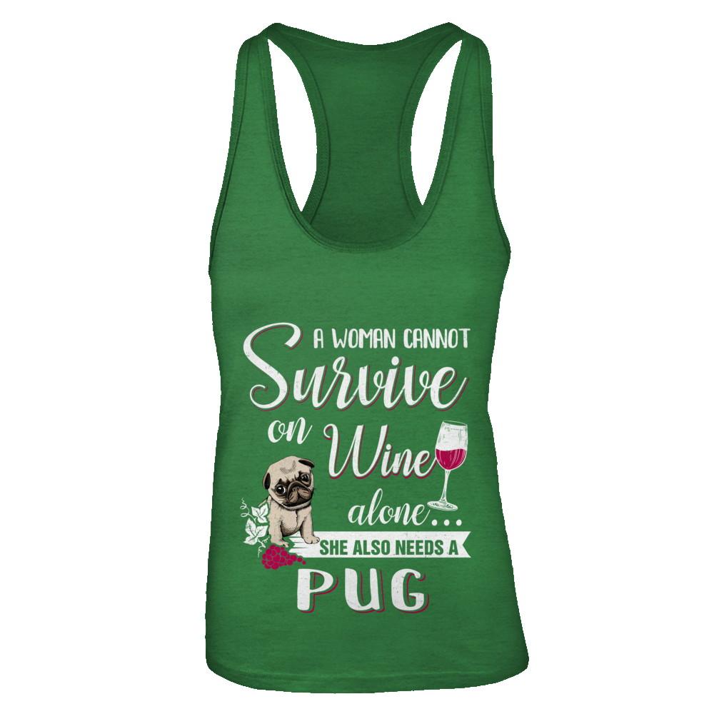 A Woman Can't Survive On Wine Alone Pug Dog-T-Shirt & Tank Top-Women's Ideal Racerback Tank-Kelly Green