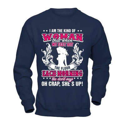 I Am The Kind Of Woman That When My Feet Hit The Floor-T-Shirt & Hoodie-Crewneck Sweatshirt-Navy