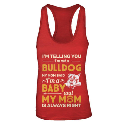 Bulldog I'm Telling You I'm Not A Bulldog My Mom Said-T-Shirt & Tank Top-Women's Ideal Racerback Tank-Red