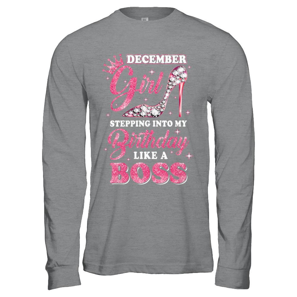 December Girl Stepping into my birthday like a boss Gift-T-Shirt & Hoodie-Long Sleeve T-Shirt-Sport Grey
