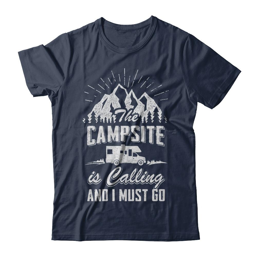 The Campsite Is Calling I Must Go Funny Camping-T-Shirt & Hoodie-Classic T-Shirt-Navy