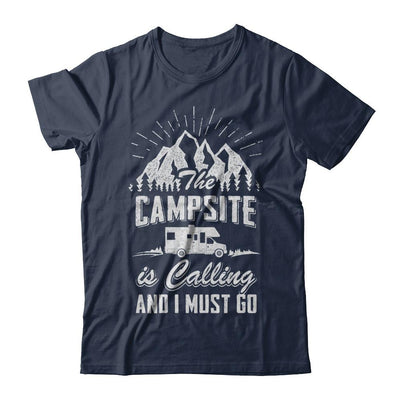The Campsite Is Calling I Must Go Funny Camping-T-Shirt & Hoodie-Classic T-Shirt-Navy