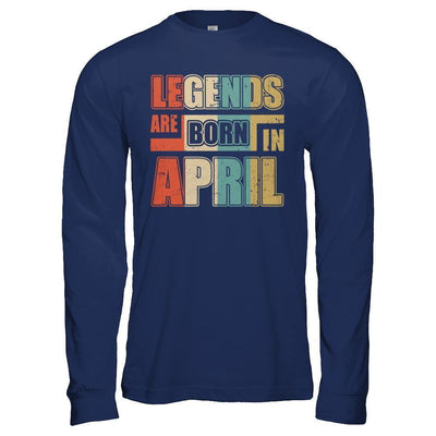 Classic Vintage Legends Are Born In April Birthday-T-Shirt & Hoodie-Long Sleeve T-Shirt-Navy