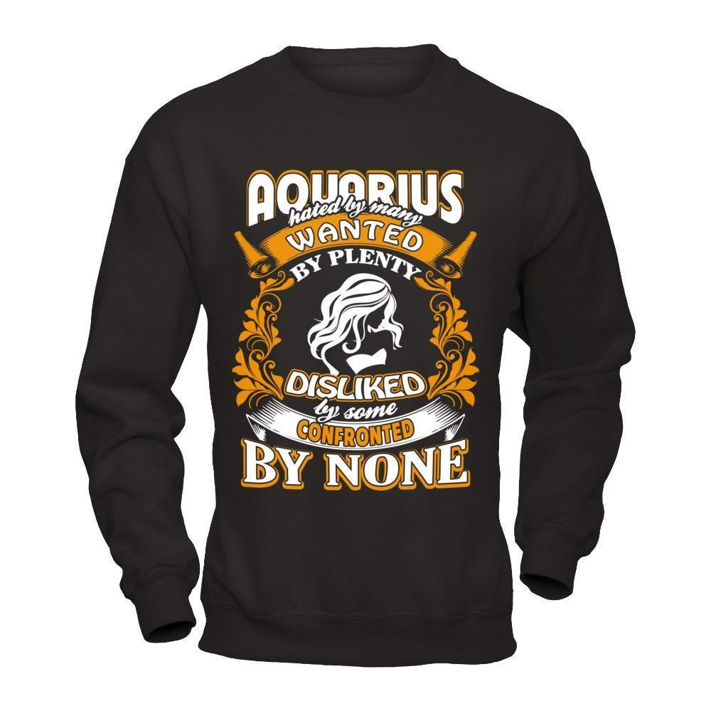 Aquarius Hated By Many Wanted By Plenty-T-Shirt & Hoodie-Crewneck Sweatshirt-Black