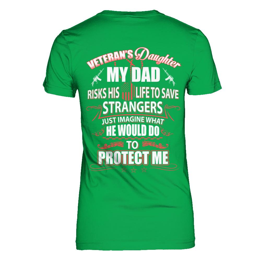 Veteran's Daughter My Dad Risks His Life To Save Strangers-T-Shirt & Hoodie-Women's T-Shirt-Irish Green