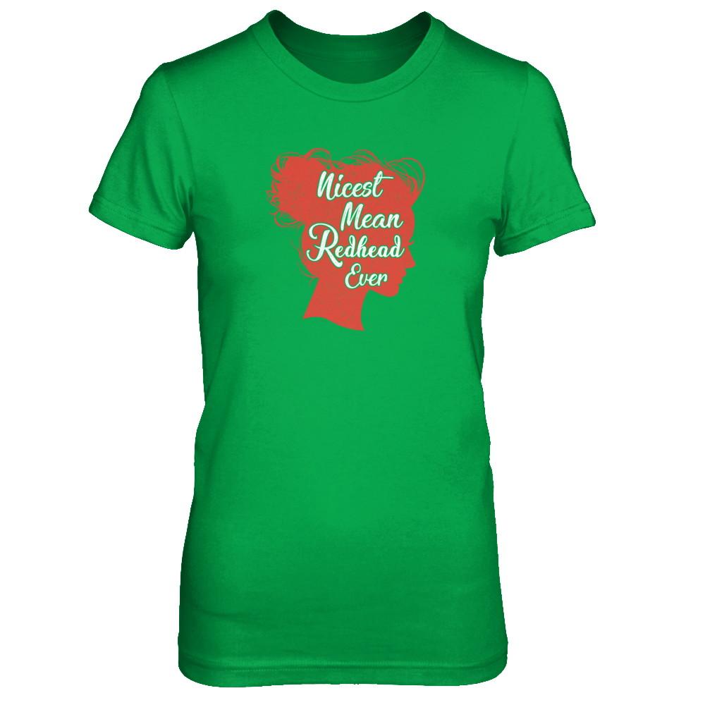 Nicest Mean Redhead Ever For Readhead Women-T-Shirt & Tank Top-Women's T-Shirt-Irish Green