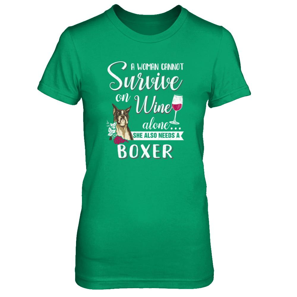 A Woman Can't Survive On Wine Alone Boxer Dog-T-Shirt & Tank Top-Women's T-Shirt-Irish Green