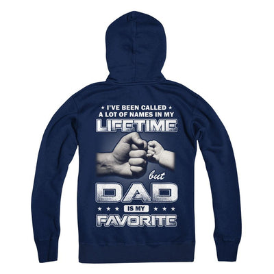 I've Been Called A Lot Of Names But Dad Is My Favorite-T-Shirt & Hoodie-Pullover Hoodie-Navy
