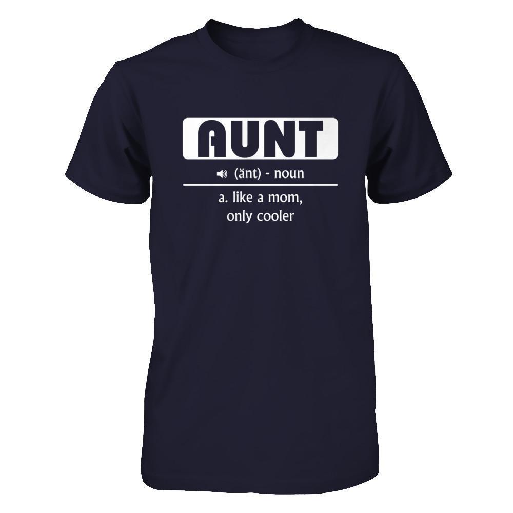 Aunt Noun Aunt Like A Mom Only Cooler-T-Shirt & Hoodie-Premium T-Shirt-Midnight Navy