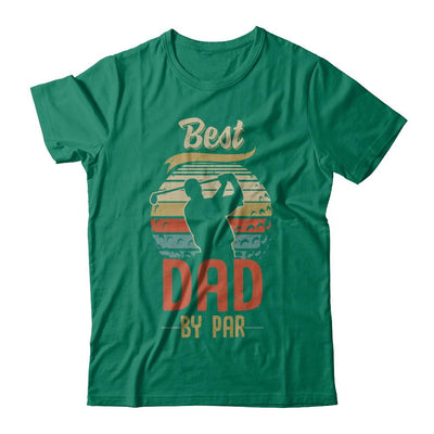 Vintage Best Dad By Par Fathers Day Funny Golf Gift-T-Shirt & Hoodie-Classic T-Shirt-Kelly Green