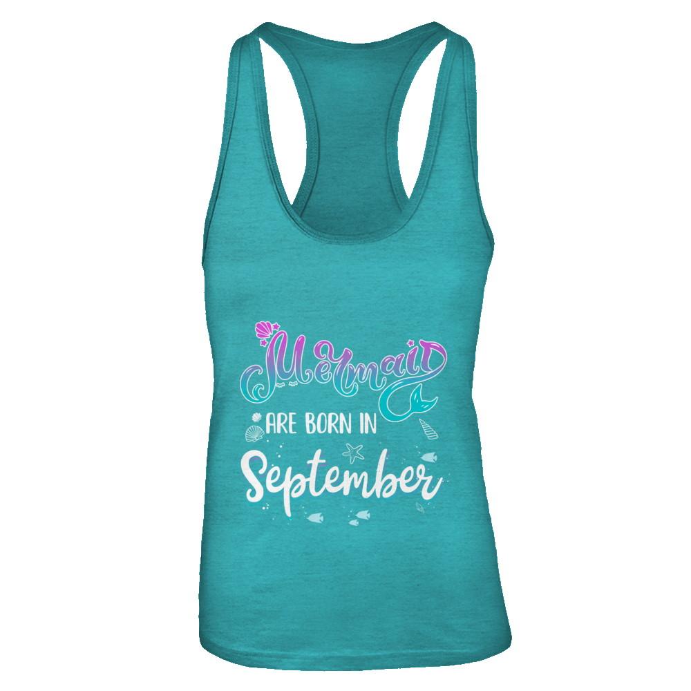 Mermaids Are Born In September Birthday Girl Gift-T-Shirt & Tank Top-Women's Ideal Racerback Tank-Tahiti Blue