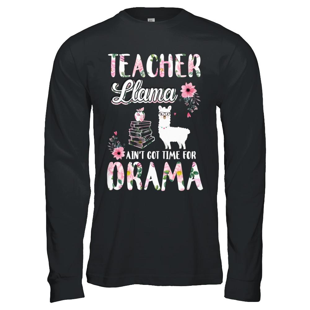 Teacher Llama Ain't Got Time For Your Drama-T-Shirt & Hoodie-Long Sleeve T-Shirt-Black