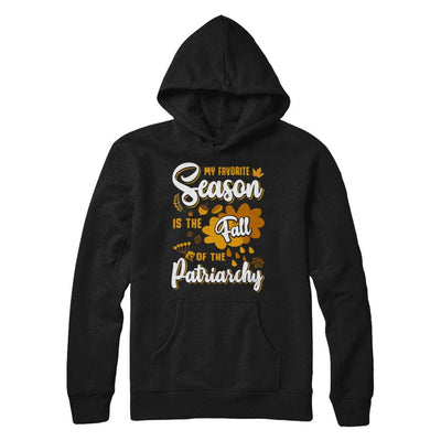 My Favorite Season Is The Fall Of Patriarchy-T-Shirt & Sweatshirt-Pullover Hoodie-Black